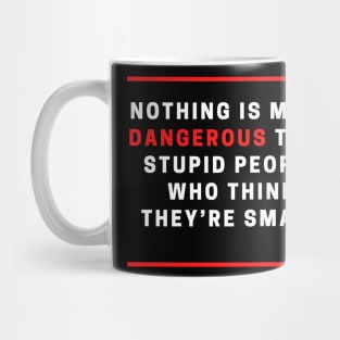 Dangerous stupid people Mug